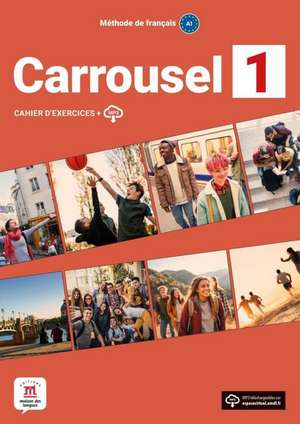 Carrousel 1. Cahier d'exercices avec ressources numériques