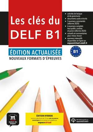 Les clés du DELF B1 - Édition actualisée hybride