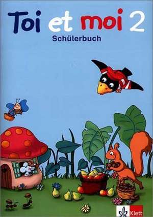 Toi et moi. 2. Schuljahr. Schülerbuch