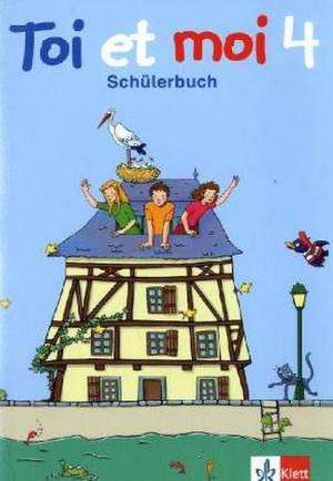 Toi et moi. 4. Schuljahr. Schülerbuch