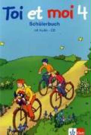 Toi et moi. 4 Schljahr. Schülerbuch