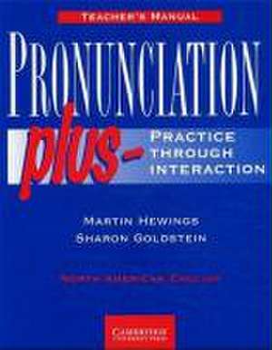 Pronunciation plus - Practice through Interaction. Teachers Book de Martin Hewings