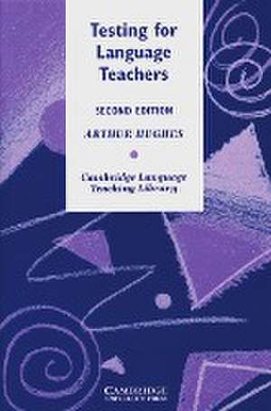 Testing for Language Teachers de Arthur Hughes