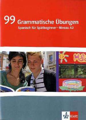 99 Grammatische Übungen Spanisch (A2)