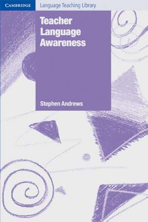 Teacher Language Awareness de Stephen Andrews