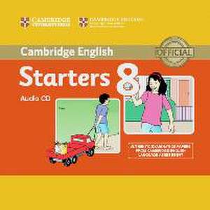 Cambridge Young Learners English Tests. Examination papers from the University of Cambridge Local Examinations Syndicate. Cambridge Starters 8. Audio CD