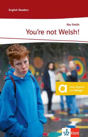 You're not Welsh! de Roz Smith