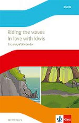 Riding the waves / In love with kiwis. Lektüre mit Hörbuch Klasse 10 de Bronwyn Wiebecke