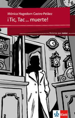 ¡Tic, Tac... muerte! de Mónica Hagedorn Castro-Peláez