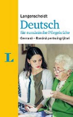 Langenscheidt Deutsch für rumänische Pflegekräfte - für die Kommunikation im Pflegealltag de Ursula Hebborn-Brass