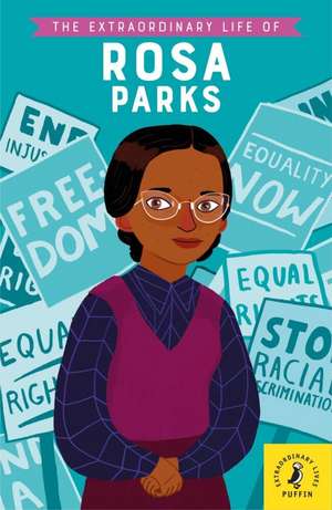 The Extraordinary Life of Rosa Parks de Sheila Kanani