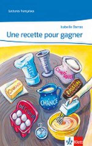 Une recette pour gagner. Lecture graduée - Niveau 4 de Isabelle Darras