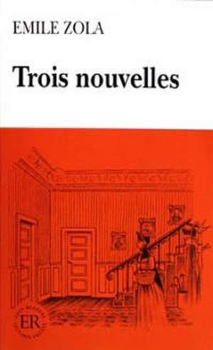 Trois nouvelles de Emile Zola