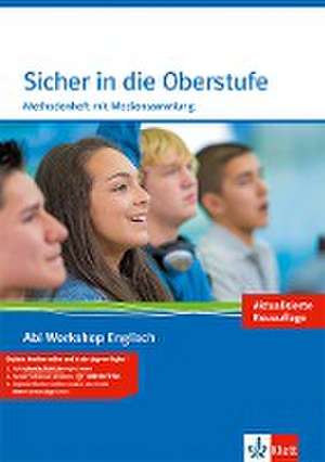 Abi Workshop. Englisch. Sicher in die Oberstufe. Methodenheft mit Mediensammlung Klasse 10 (G8), Klasse 11 (G9)