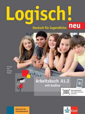 Logisch! Neu A1.2. Arbeitsbuch mit Audio-Dateien zum Download de Stefanie Dengler