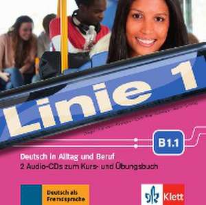 Linie 1 B1.1. 2 Audio-CDs zum Kurs- und Übungsbuch de Stefanie Dengler