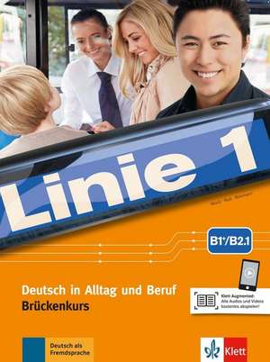 Linie 1 B1+/B2.1. Kurs- und Übungsbuch Teil 1 mit Audios und Videos de Ulrike Moritz