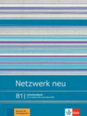 Netzwerk neu B1. Lehrerhandbuch mit 4 Audio-CDs und Video-DVD de Stefanie Dengler