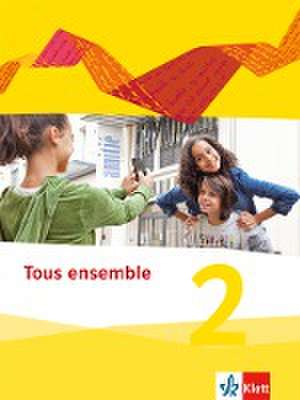 Tous ensemble 2. Schülerbuch. Ausgabe 2013