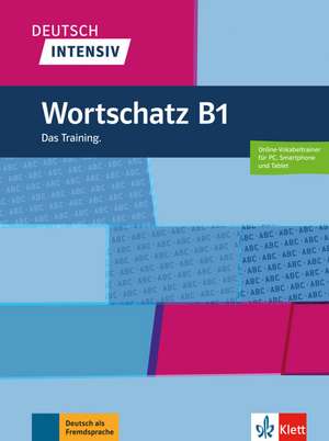 Deutsch intensiv Wortschatz B1. Buch + online de Arwen Schnack