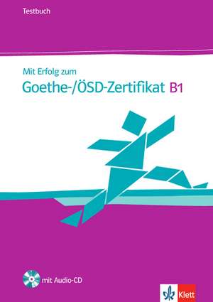 Mit Erfolg zum Goethe-Zertifikat B1