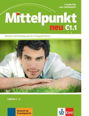 Mittelpunkt. 2 Audio-CDs zu C1.1 de Albert Daniels