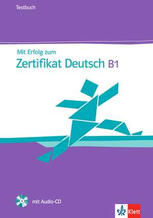 Mit Erfolg zum Zertifikat Deutsch. Testbuch mit Audio-CD de Hubert Eichheim