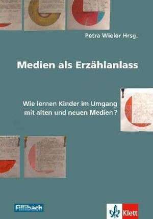 Medien als Erzählanlass de Petra Wieler