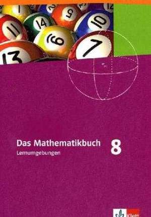 Das Mathematikbuch - Ausgabe N. Lernumgebungen 8. Schuljahr. Für Berlin, Brandenburg, Hamburg und Bremen