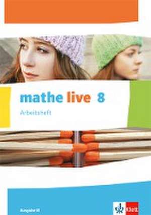 mathe live. Arbeitsheft mit Lösungsheft. 8. Schuljahr. Ausgabe W