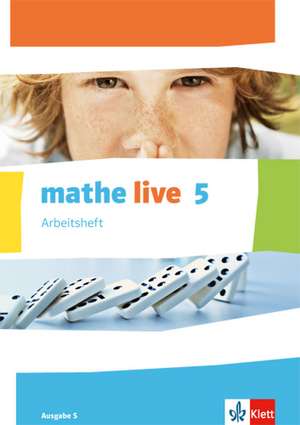 mathe live. Arbeitsheft mit Lösungsheft 5. Schuljahr. Ausgabe S