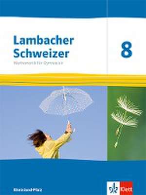 Lambacher Schweizer Mathematik 8. Ausgabe Rheinland-Pfalz