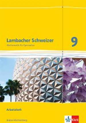 Lambacher Schweizer Mathematik 9. Ausgabe Baden-Württemberg. Arbeitsheft plus Lösungsheft Klasse 9