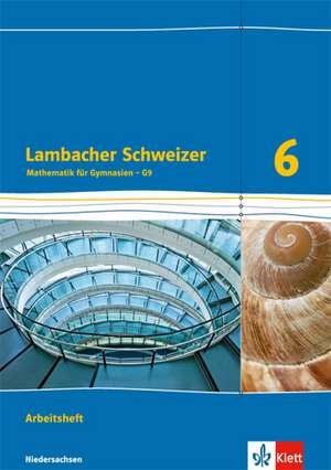 Lambacher Schweizer. 6. Schuljahr G9. Arbeitsheft plus Lösungsheft. Neubearbeitung. Niedersachsen