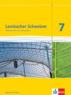 Lambacher Schweizer. 7. Schuljahr. Schülerbuch. Neubearbeitung. Rheinland-Pfalz