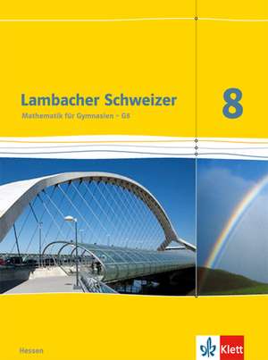 Lambacher Schweizer. 8. Schuljahr G8. Schülerbuch. Neubearbeitung. Hessen