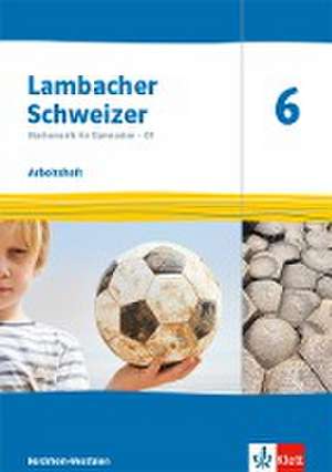 Lambacher Schweizer Mathematik 6 - G9. Ausgabe Nordrhein-Westfalen. Arbeitsheft plus Lösungsheft Klasse 6