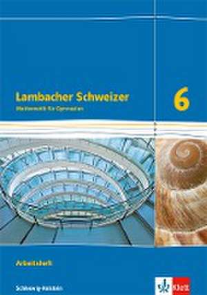 Lambacher Schweizer Mathematik 6. Ausgabe Schleswig-Holstein. Arbeitsheft plus Lösungsheft Klasse 6