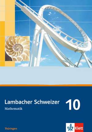 Lambacher Schweizer. 10. Schuljahr. Schülerbuch. Thüringen