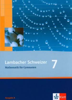 Lambacher Schweizer. 7. Schuljahr. Schülerbuch. Allgemeine Ausgabe