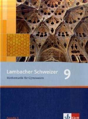 Lambacher Schweizer. 9. Schuljahr. Schülerbuch. Allgemeine Ausgabe