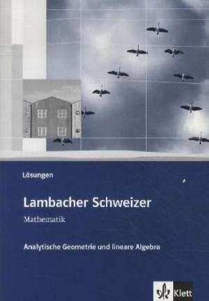 Lambacher-Schweizer. Sekundarstufe II. Analytische Geometrie und lineare Algebra Lösungen