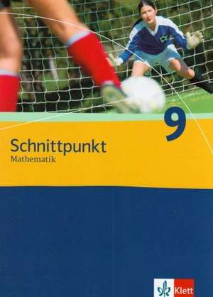 Schnittpunkt Mathematik - Neubearbeitung. Schülerbuch. 9. Schuljahr. Ausgabe Berlin