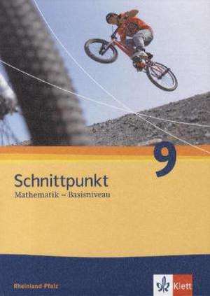 Schnittpunkt Mathematik - Ausgabe für Rheinland-Pfalz. Neubearbeitung. Schülerbuch Basisniveau 9. Schuljahr