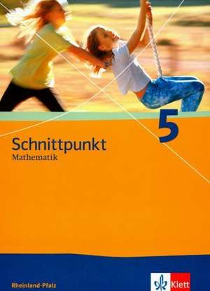 Schnittpunkt 5. Schülerbuch. Rheinland-Pfalz