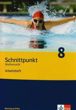 Schnittpunkt Mathematik - Neubearbeitung. 8. Schuljahr. Ausgabe Rheinland-Pfalz