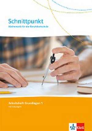 Schnittpunkt Mathematik für die Berufsfachschule. Arbeitsheft 1. Lernjahr (Grundlagen). Ausgabe N