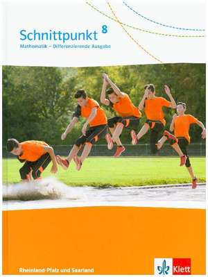 Schnittpunkt Mathematik 8. Differenzierende Ausgabe Rheinland-Pfalz und Saarland. Schulbuch Klasse 8