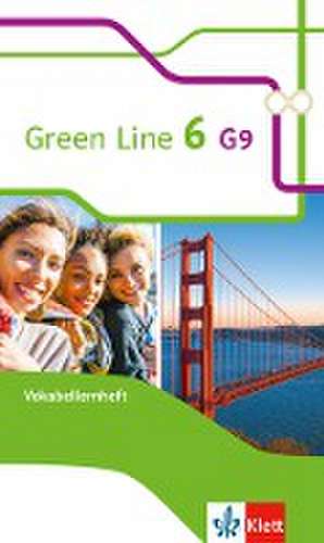 Green Line 6 G9. Vokabellernheft Klasse 10