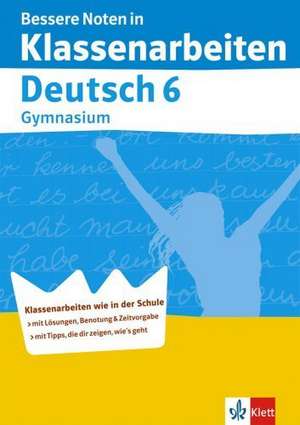 Bessere Noten in Klassenarbeiten Deutsch. 6. Schuljahr Gymnasium